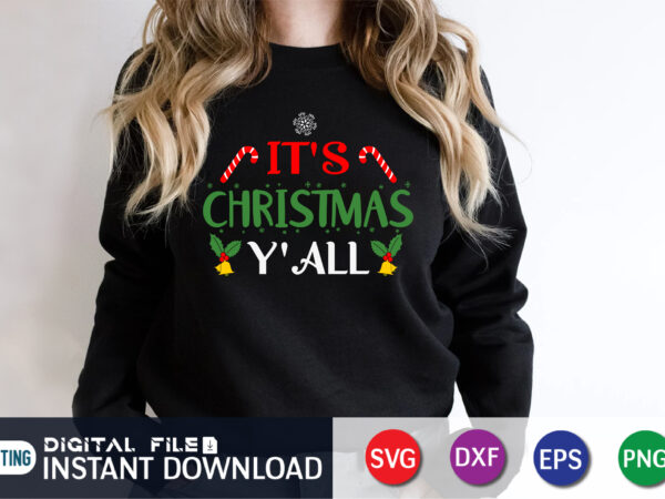 It’s christmas y’all t-shirt, christmas svg, dxf, png, winter svg, christmas quote svg, merry christmas y’all svg, christmas vibes svg, xmas