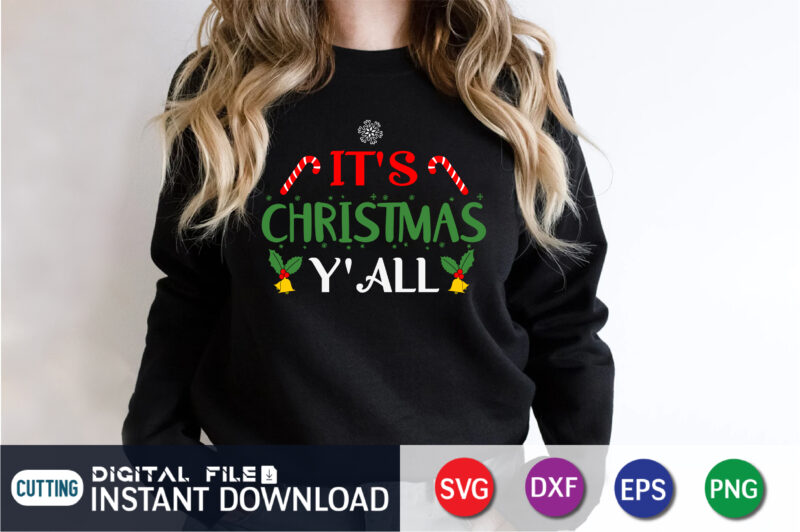 It’s Christmas Y’all T-Shirt, Christmas svg, dxf, png, Winter SVG, Christmas quote svg, Merry Christmas Y’all SVG, Christmas Vibes svg, Xmas