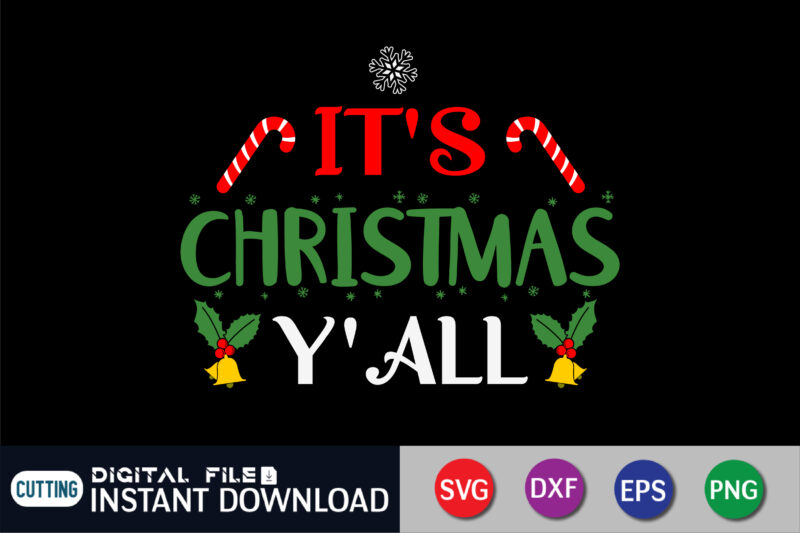 It’s Christmas Y’all T-Shirt, Christmas svg, dxf, png, Winter SVG, Christmas quote svg, Merry Christmas Y’all SVG, Christmas Vibes svg, Xmas