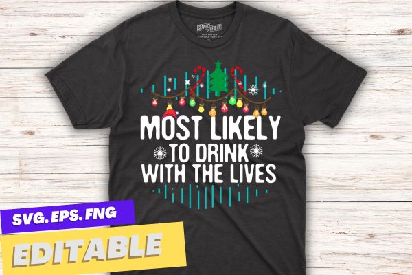 Most likely to drink with the elves elf family christmas t-shirt christmas, drink, elves, elf, family, t-shirt, funny, t-shirt, santa hat,