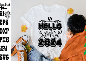 Hello 2024 SVG Cut File ,Hello 2024 T-shirt Design ,Hello 2024 Vector Design , New Year Design .