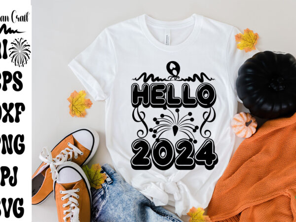 Hello 2024 svg cut file ,hello 2024 t-shirt design ,hello 2024 vector design , new year design .