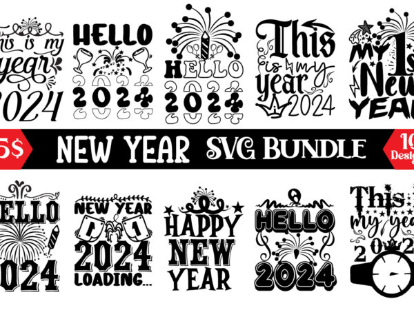 Happy new year svg bundle 2024. graphic t shirt