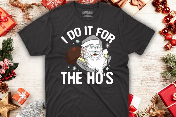 I Do It for The Hos Santa Claus Funny Christmas Party Tee shirt design vector, santa, funny, tee, mens, shirt, hos, claus, christmas