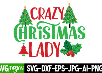 Crazy Christmas Lady T-Shirt Design, Crazy Christmas Lady Vector t-Shirt Design, Christmas png Bundle, pink Christmas png, pink christmas p