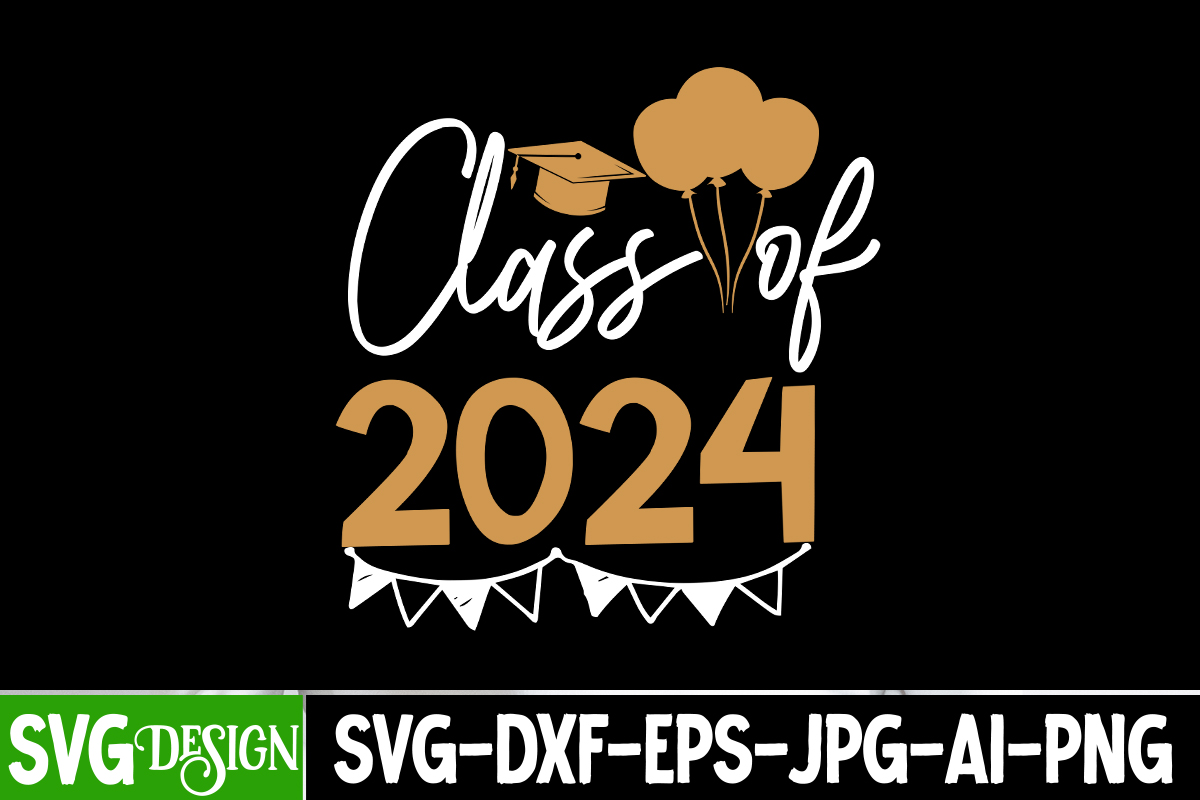 Class Of 2024 T-Shirt Design, Class Of 2024 Vector T-Shirt Design, New ...