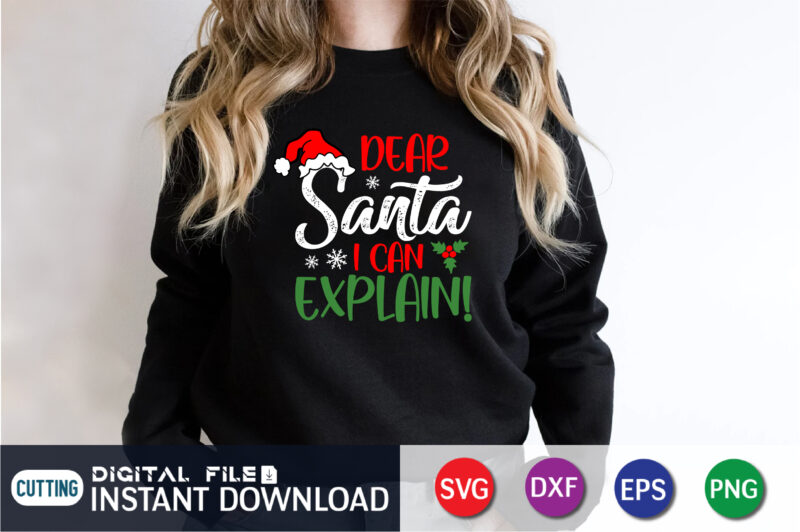 Dear Santa I Can Explain SVG Shirt, Cute Christmas svg, Kids Christmas svg, Santa svg, Funny Christmas svg, Christmas Cut File