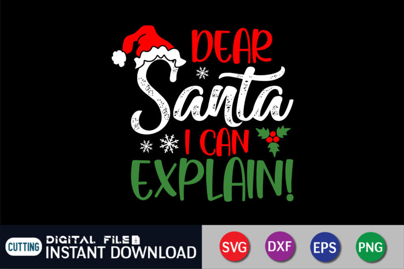 Dear Santa I Can Explain SVG Shirt, Cute Christmas svg, Kids Christmas svg, Santa svg, Funny Christmas svg, Christmas Cut File