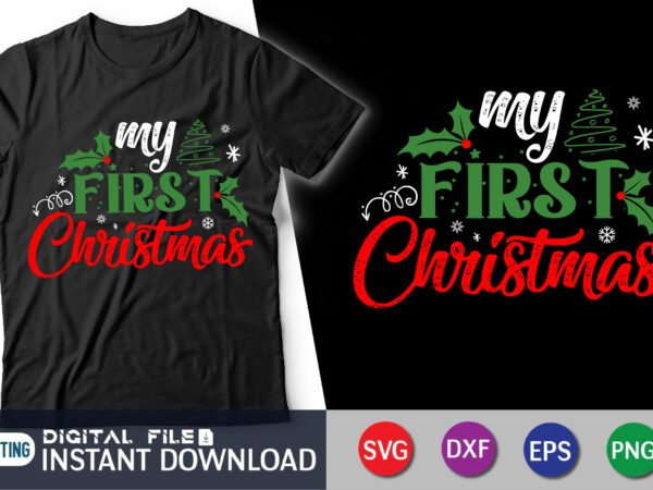 My first christmas t-shirt, my first christmas svg, christmas svg, kids christmas svg, baby christmas, baby’s 1st xmas, baby’s first xmas