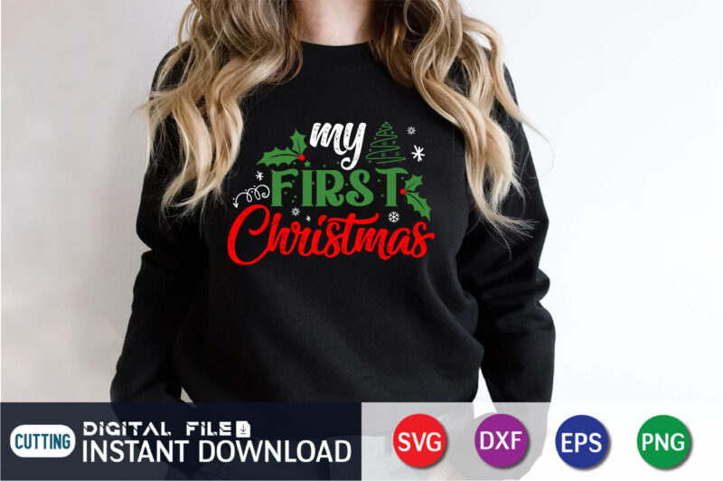 My First Christmas T-Shirt, My First Christmas SVG, Christmas svg, Kids Christmas Svg, Baby Christmas, Baby’s 1st Xmas, Baby’s first Xmas