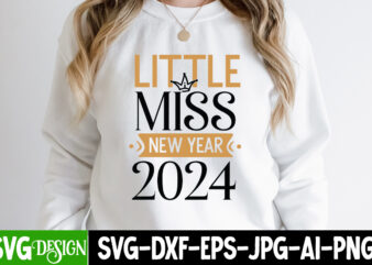 Little miss New Year 2024 T-Shirt Design, Little miss New Year 2024 vector t-Shirt Design, Little miss New Year 2024 SVG design , New year