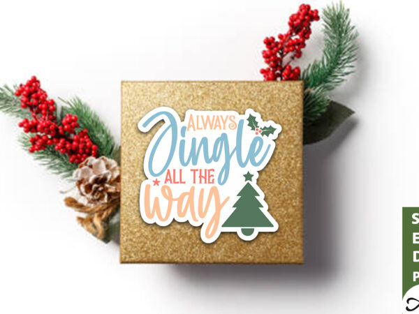 Always jingle all the way stickers design