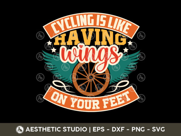 Cycling t-shirt, cycling svg, cycling is like having wings svg, cycling t-shirt svg, bicycle, typography, cycling quotes, cycling cut file