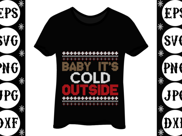 Bab it’s cold outside christmas t shirt template