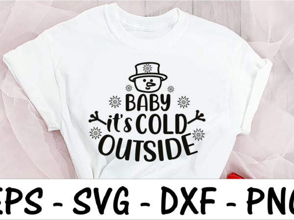 Baby it’s cold outside 3 t shirt template