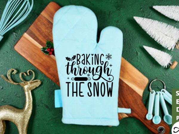 Baking through the snow pot holder svg t shirt template