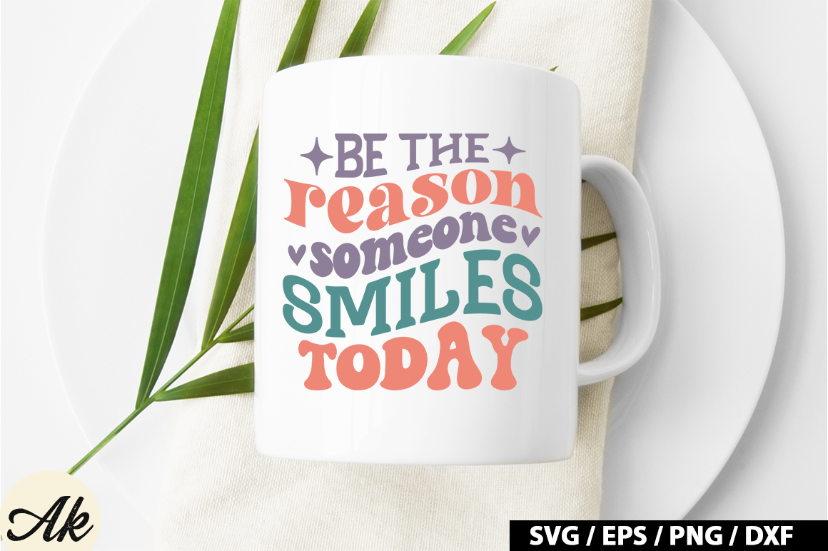Be the Reason Someone Smiles Today - PNG DXF SVG - Cut File Digital File  T-Shirt Art Cricut Sublimation Download Cut File