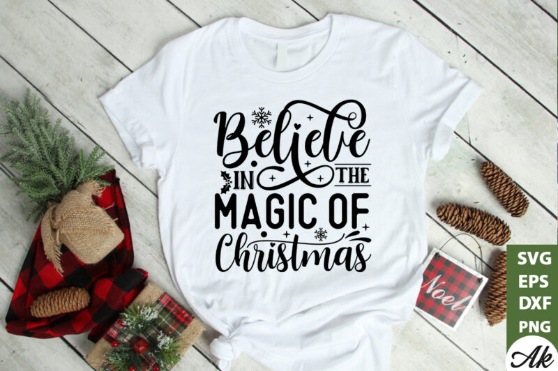 Believe in the magic of christmas SVG