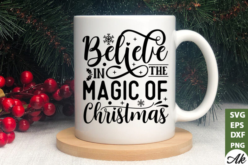 Believe in the magic of christmas SVG