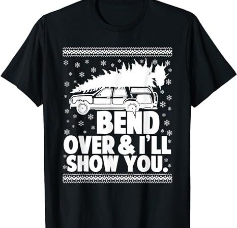 Bend over and ill show you funny merry christmas tree women t-shirt png file