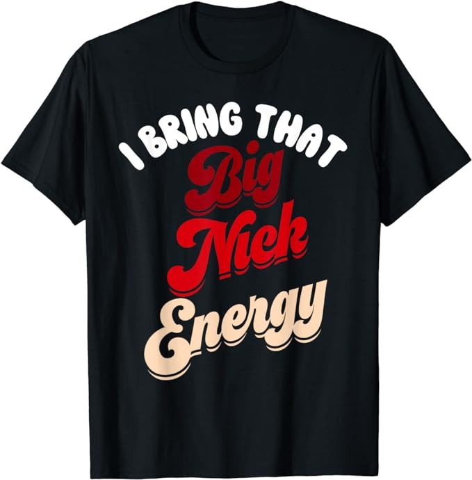 Big Nick Energy Shirt Santa Xmas Funny Christmas St Nick T-Shirt