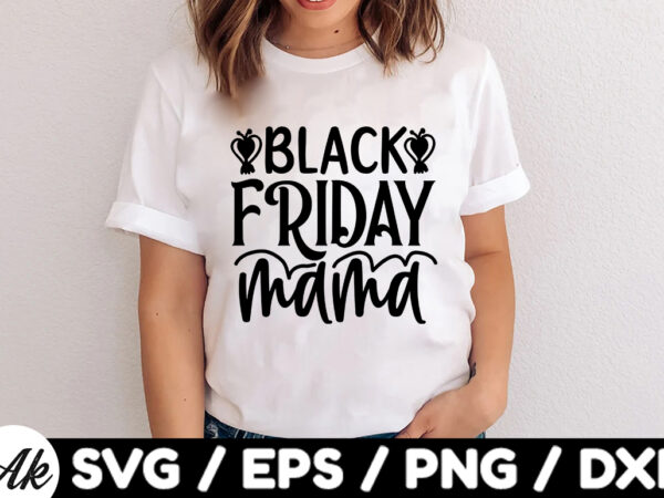 Black friday mama svg design