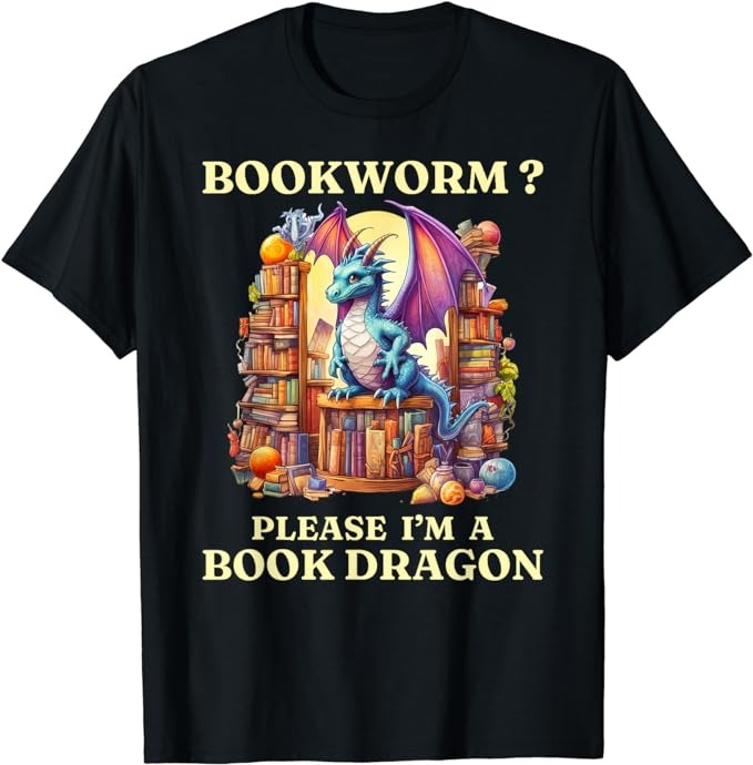 Bookworm Please I'm A Book Dragon Reading Kids Men Women T-Shirt - Buy ...