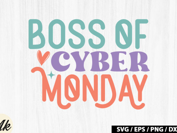 Boss of cyber monday retro svg t shirt template