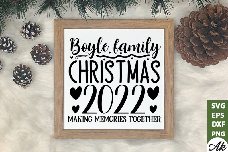 Boyle family christmas 2022 making memories together SVG