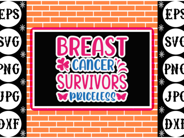 Breast cancer survivors priceless sticker t shirt template