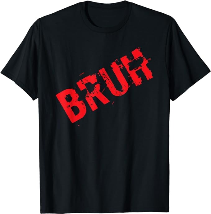 Bruh Meme Funny Saying Brother Greeting Teens Boys Men Kids T-Shirt