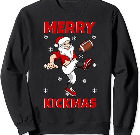 Christmas football merry kickmas santa claus player sport sweatshirt