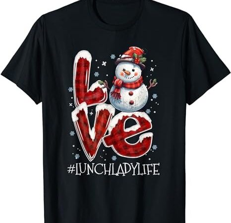 Christmas love snowman lunch lady life funny xmas costume t-shirt png file