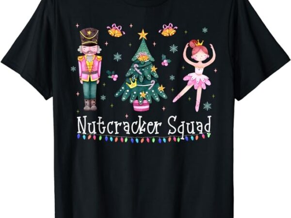 Christmas nutcracker squad ballet dance women kids girls t-shirt