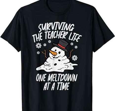 Christmas surviving teacher life meltdown xmas women men t-shirt