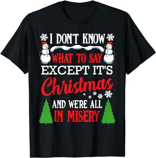 Christmas Vacation Misery Funny Xmas Santa Family Quotes T-Shirt