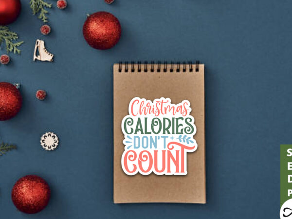 Christmas calories don’t count stickers design