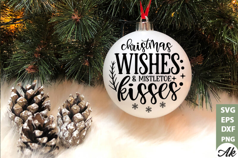 Christmas wishes & mistletoe kisses Round Snig SVG