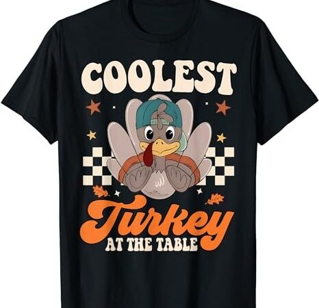 Coolest turkey at the table thanksgiving toddler boys kids t-shirt