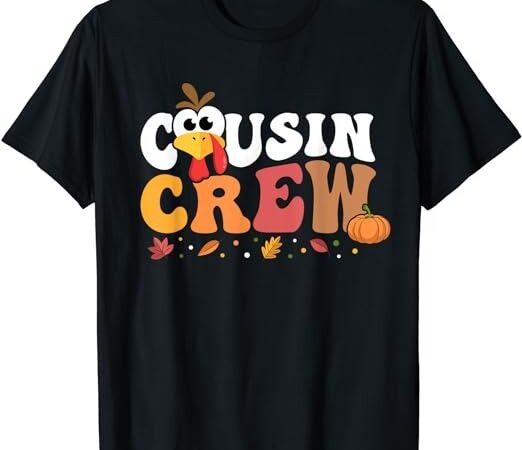 Cousin crew thanksgiving family matching turkey day fall t-shirt