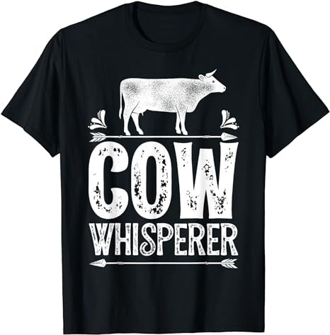 Cow Whisperer Funny Women Men Dairy Farming Farmer Farm T-Shirt