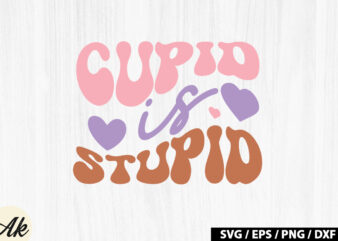 Cupid is stupid Retro SVG t shirt vector file