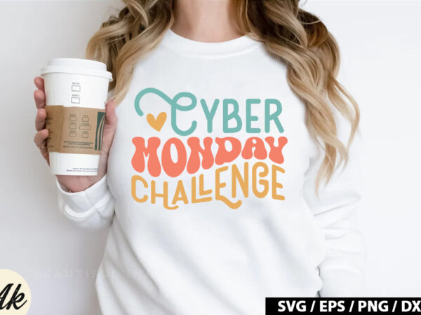 Cyber monday challenge retro svg t shirt vector file