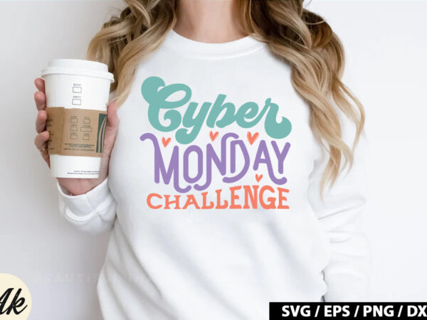 Cyber monday challenge retro svg t shirt vector file