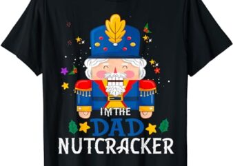Dad Nutcracker Matching Family Group Christmas Party Pjs T-Shirt