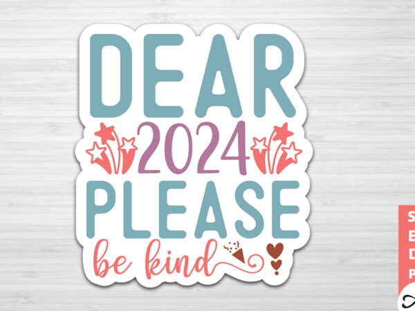 Dear 2024 please be kind stickers design