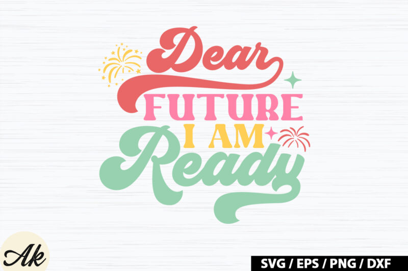 Dear future i am ready Retro SVG