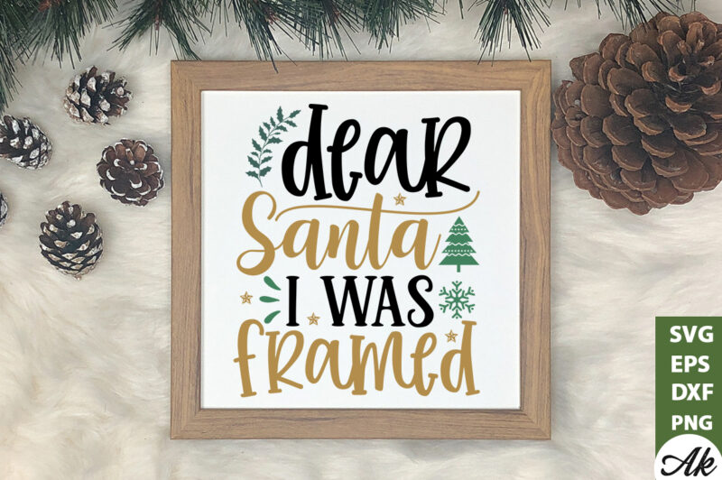 Dear santa i was framed SVG