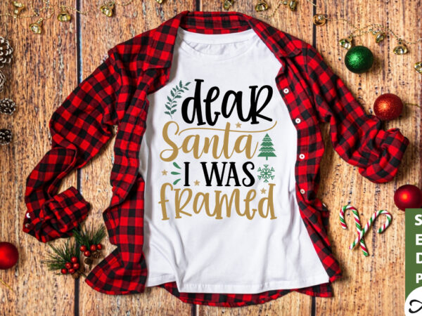 Dear santa i was framed svg t shirt vector illustration