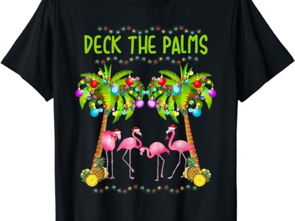 Deck the palms merry flamingo christmas tee funny t-shirt